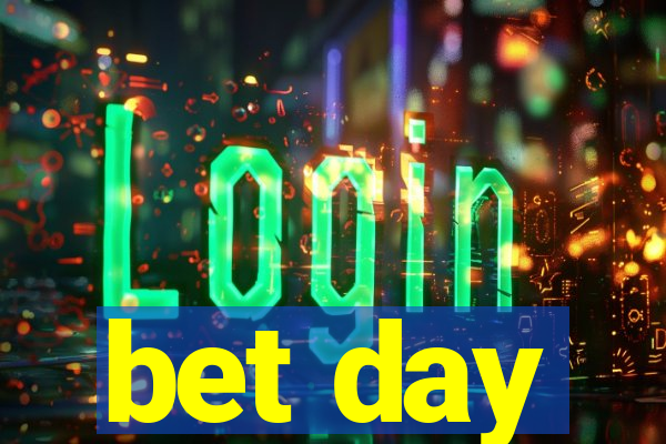 bet day